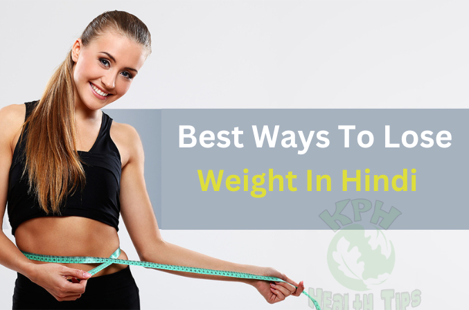 Best Ways To Lose Weight In Hindi